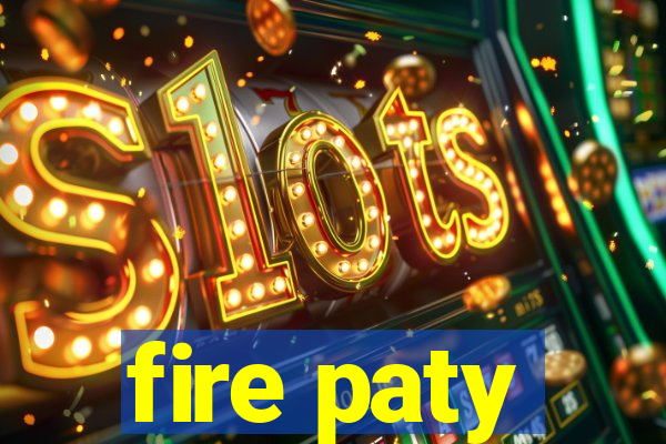 fire paty